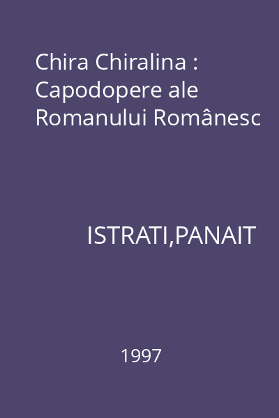 Chira Chiralina : Capodopere ale Romanului Românesc