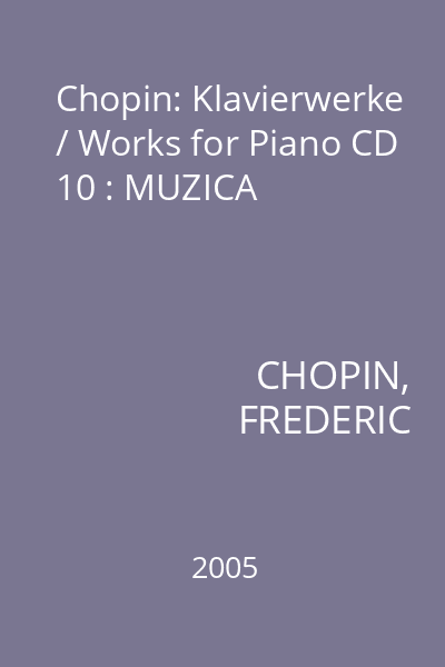 Chopin: Klavierwerke / Works for Piano CD 10 : MUZICA
