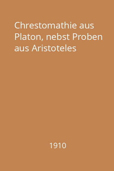 Chrestomathie aus Platon, nebst Proben aus Aristoteles