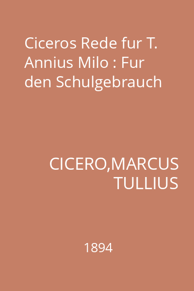 Ciceros Rede fur T. Annius Milo : Fur den Schulgebrauch