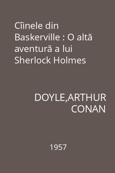 Cîinele din Baskerville : O altă aventură a lui Sherlock Holmes