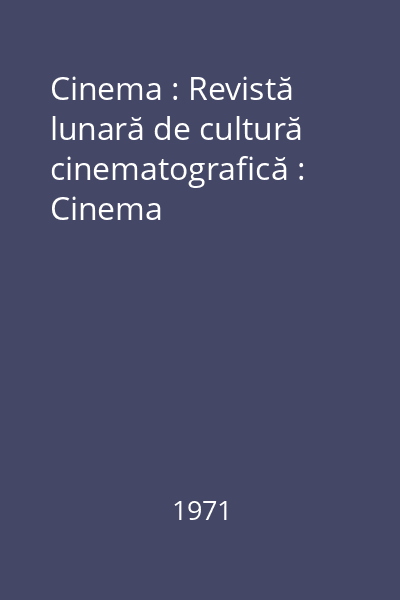 Cinema : Revistă lunară de cultură cinematografică : Cinema