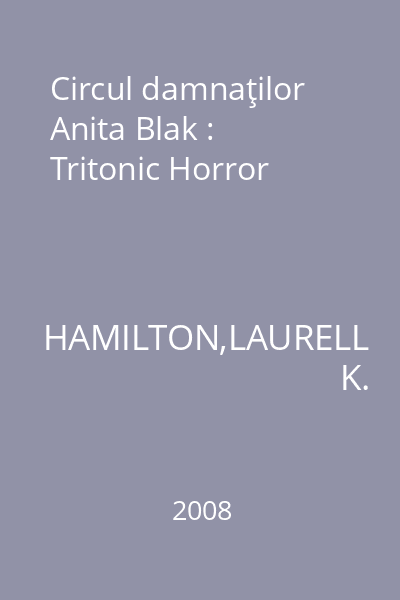 Circul damnaţilor Anita Blak : Tritonic Horror