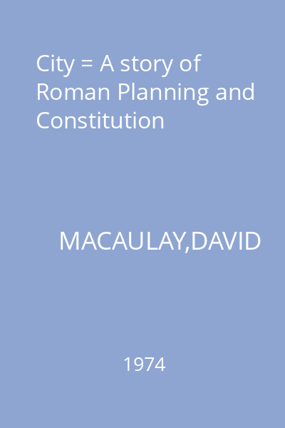 City = A story of Roman Planning and Constitution