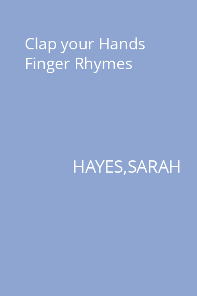 Clap your Hands Finger Rhymes