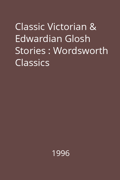 Classic Victorian & Edwardian Glosh Stories : Wordsworth Classics