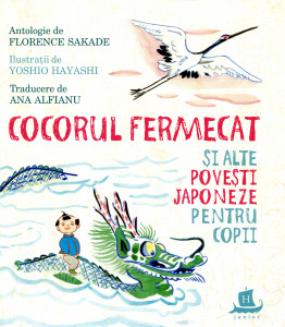 Cocorul fermecat şi alte poveşti japoneze pentru copii