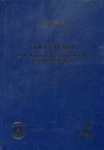 Codex Penal: Codurile Penale ale statelor membre ale Uniunii Europene. Vol. 1
