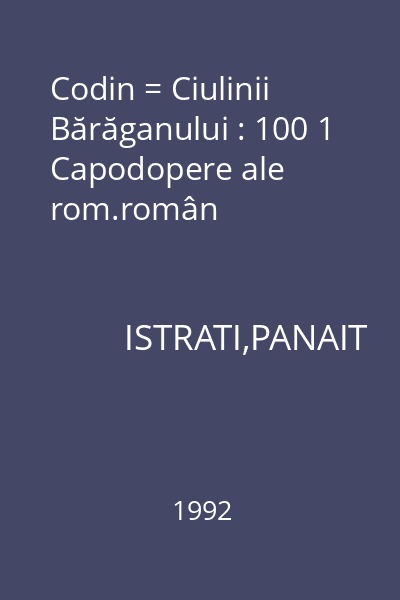 Codin = Ciulinii Bărăganului : 100 1 Capodopere ale rom.român