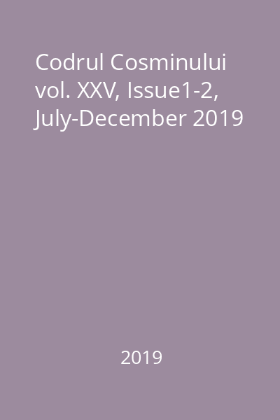 Codrul Cosminului vol. XXV, Issue1-2, July-December 2019