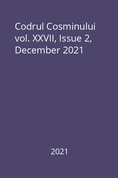 Codrul Cosminului vol. XXVII, Issue 2, December 2021
