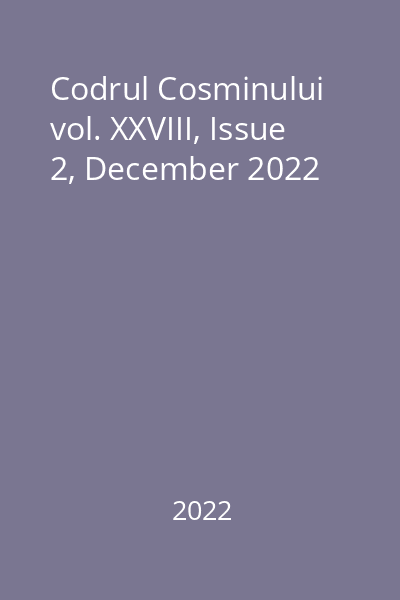 Codrul Cosminului vol. XXVIII, Issue 2, December 2022