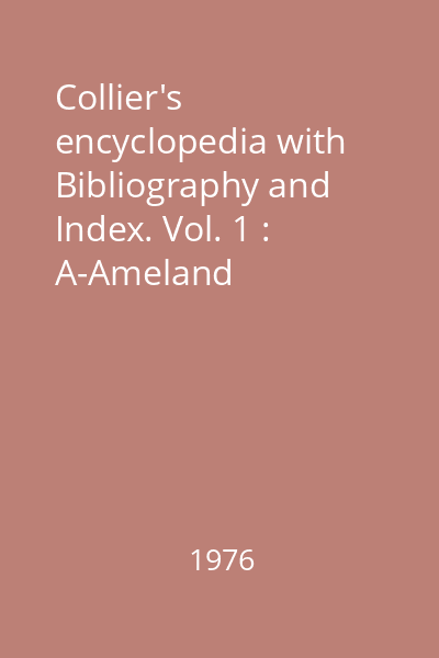 Collier's encyclopedia with Bibliography and Index. Vol. 1 : A-Ameland