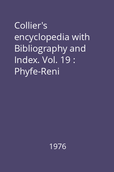 Collier's encyclopedia with Bibliography and Index. Vol. 19 : Phyfe-Reni