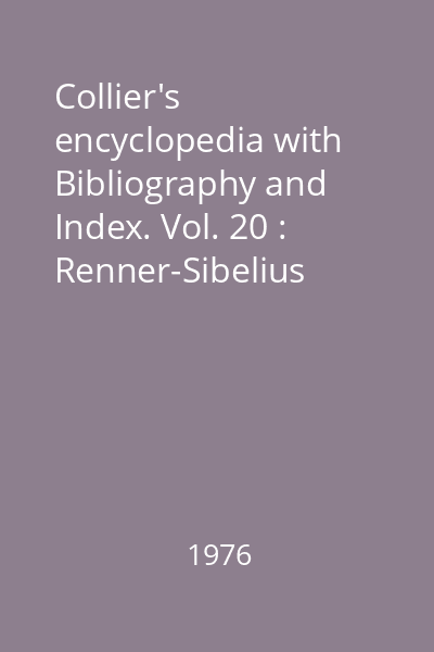 Collier's encyclopedia with Bibliography and Index. Vol. 20 : Renner-Sibelius
