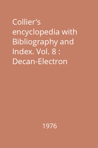 Collier's encyclopedia with Bibliography and Index. Vol. 8 : Decan-Electron