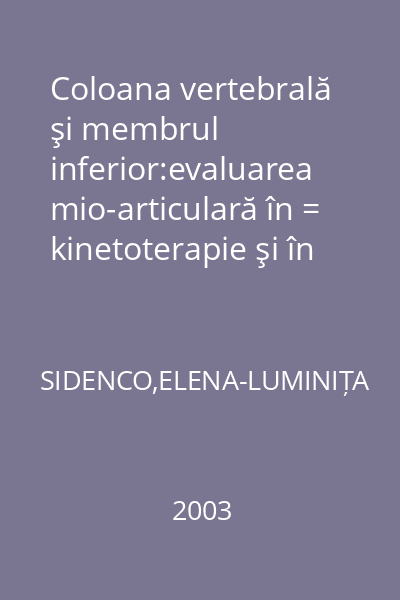 Coloana vertebrală şi membrul inferior:evaluarea mio-articulară în = kinetoterapie şi în medicina sportivă