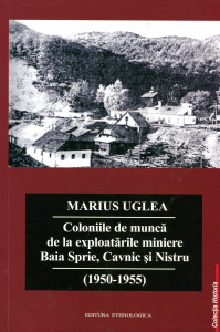 Coloniile de muncă de la exploatările miniere Baia Sprie, Cavnic şi Nistru (1950-1955)