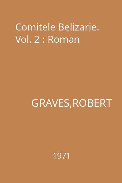 Comitele Belizarie. Vol. 2 : Roman