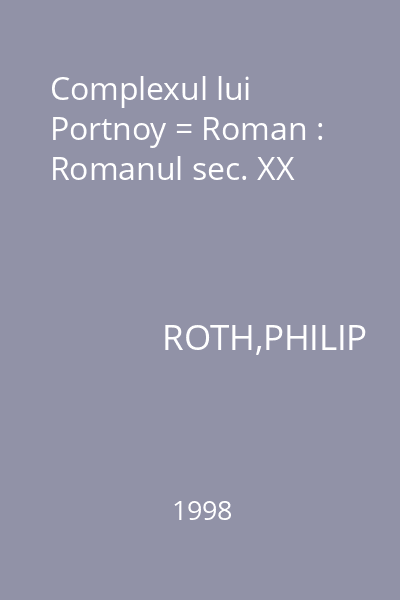 Complexul lui Portnoy = Roman : Romanul sec. XX