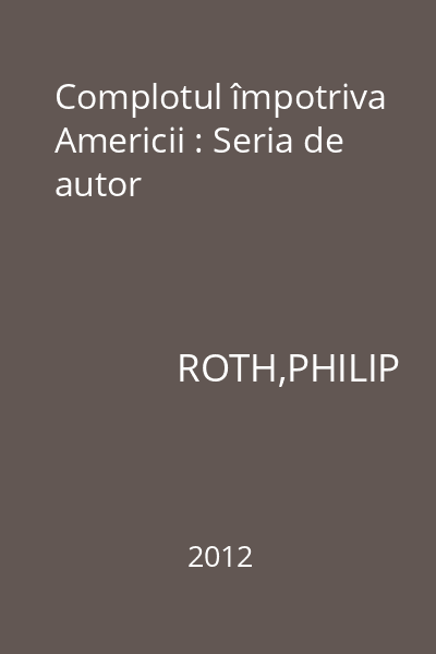 Complotul împotriva Americii : Seria de autor