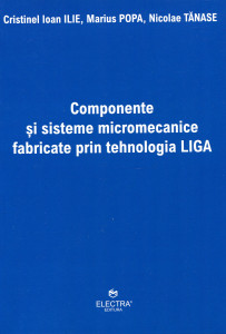 Componente şi sisteme micromecanice fabricate prin tehnologia LIGA