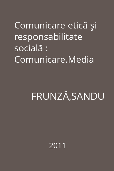 Comunicare etică şi responsabilitate socială : Comunicare.Media