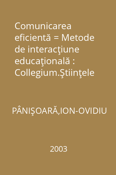 Comunicarea eficientă = Metode de interacţiune educaţională : Collegium.Ştiinţele educaţiei