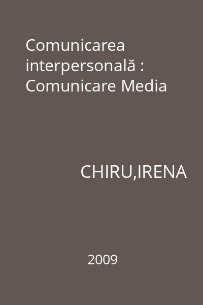 Comunicarea interpersonală : Comunicare Media