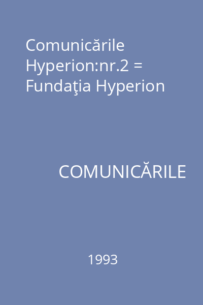 Comunicările Hyperion:nr.2 = Fundaţia Hyperion