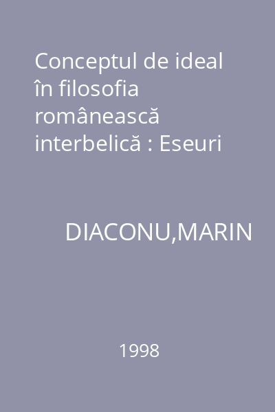 Conceptul de ideal în filosofia românească interbelică : Eseuri