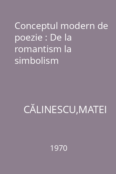 Conceptul modern de poezie : De la romantism la simbolism