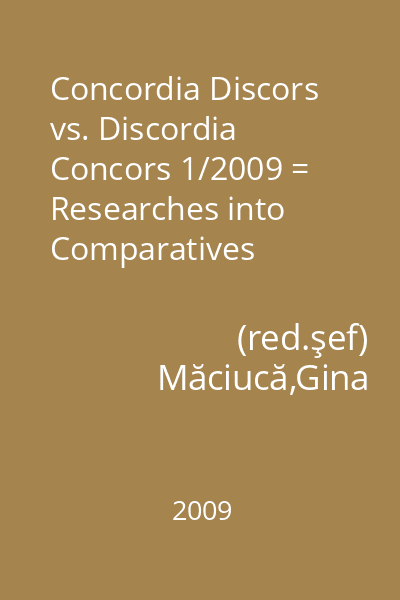 Concordia Discors vs. Discordia Concors 1/2009 = Researches into Comparatives Literature, Contrastive Linguistics, Translation and Cross-Cultural Strategies 1