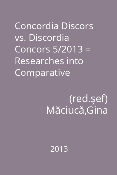 Concordia Discors vs. Discordia Concors 5/2013 = Researches into Comparative Literature, Contrastive Linguistics, Cross-Cultural and Translation Strategies 5