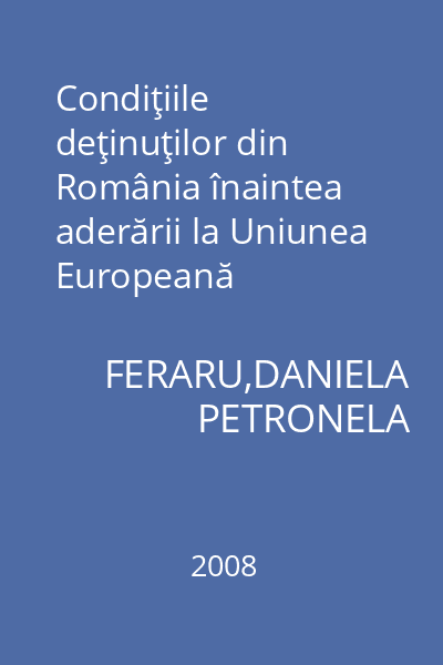 Condiţiile deţinuţilor din România înaintea aderării la Uniunea Europeană