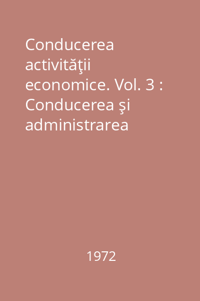 Conducerea activităţii economice. Vol. 3 : Conducerea şi administrarea resurselor umane