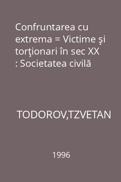 Confruntarea cu extrema = Victime şi torţionari în sec XX : Societatea civilă