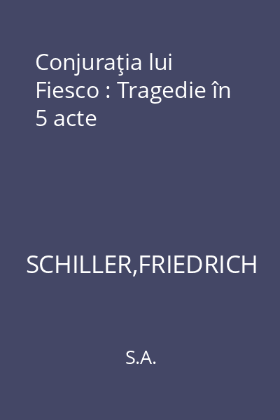 Conjuraţia lui Fiesco : Tragedie în 5 acte