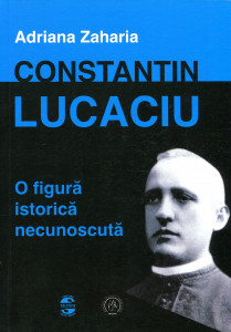 Constantin Lucaciu: o figură istorică necunoscută
