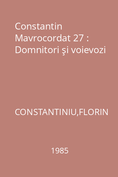 Constantin Mavrocordat 27 : Domnitori şi voievozi