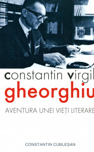 Constantin Virgil Gheorghiu, aventura unei vieți literare