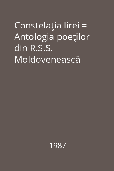 Constelaţia lirei = Antologia poeţilor din R.S.S. Moldovenească