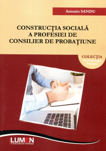 Construcţia socială a profesiei de consilier de probaţiune