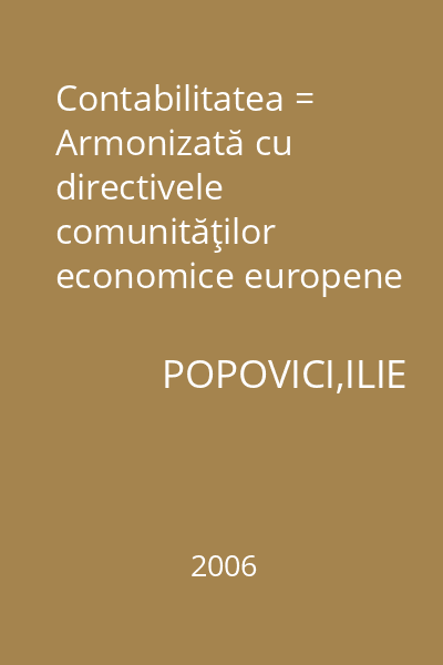 Contabilitatea = Armonizată cu directivele comunităţilor economice europene