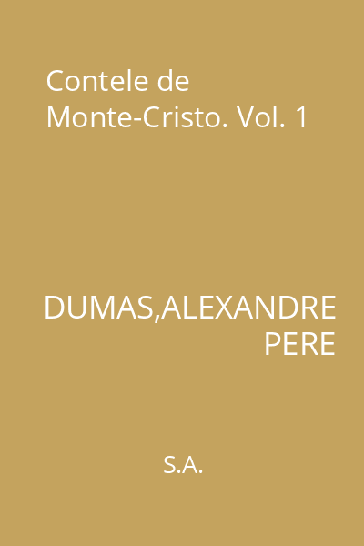 Contele de Monte-Cristo. Vol. 1