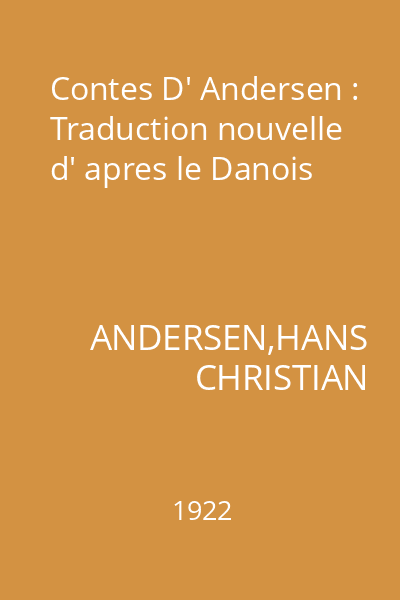 Contes D' Andersen : Traduction nouvelle d' apres le Danois