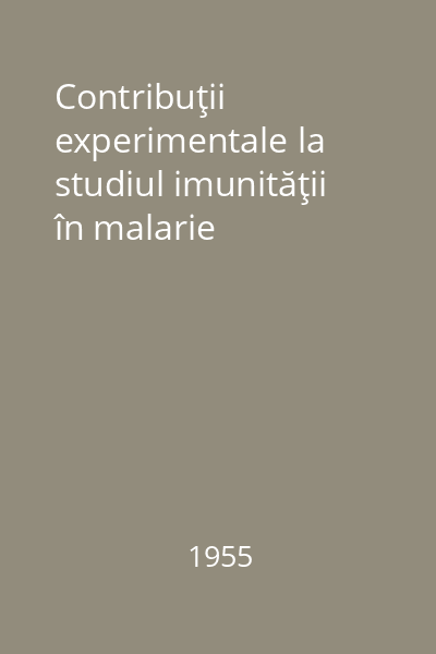 Contribuţii experimentale la studiul imunităţii în malarie