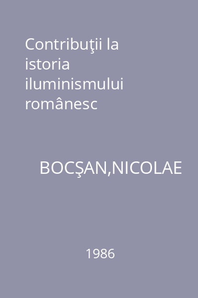 Contribuţii la istoria iluminismului românesc
