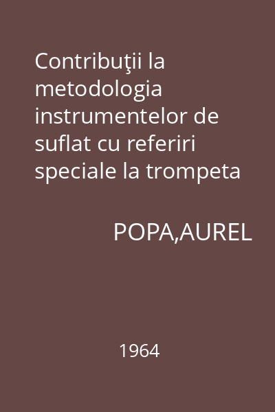 Contribuţii la metodologia instrumentelor de suflat cu referiri speciale la trompeta
