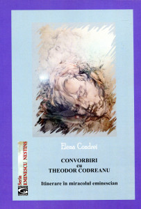 Convorbiri cu Theodor Codreanu: Intinerare în miracolul eminescian